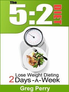 Cover The 5:2 Diet - Lose Weight Dieting Only 2 Days a Week (eBook, ePUB)