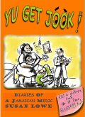 Yu Get Jook! Diaries of a Jamaican Medic (Diaries of Jamaica, #2) (eBook, ePUB) Yu Get Jook! Diaries of a Jamaican Medic (Diaries of Jamaica, #2) (eBook, ePUB)