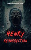 Henry Resurrection (eBook, ePUB) Henry Resurrection (eBook, ePUB)