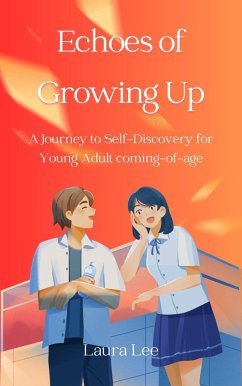 Echoes of Growing Up: A Journey to Self-Discovery for Young Adult coming-of-age (eBook, ePUB) - Lee, Laura