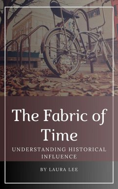 Cover The Fabric of Time: Understanding Historical Influence (eBook, ePUB)