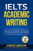 IELTS Academic Writing - Discover The Secrets To Writing 8+ Answers For The IELTS Exams! (High Scoring Sample Answers Included) (eBook, ePUB) IELTS Academic Writing - Discover The Secrets To Writing 8+ Answers For The IELTS Exams! (High Scoring Sample Answers Included) (eBook, ePUB)