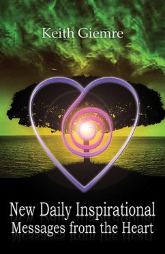 New Daily Inspirational Messages from the Heart (eBook, ePUB) - Giemre, Keith