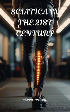 Sciatica in the 21st Century (eBook, ePUB) - Orleans, Anero