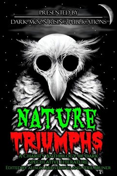 Cover Nature Triumphs: A Charity Anthology of Dark Speculative Literature (eBook, ePUB)