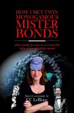 How I Met Twin Monogamous Mister Bonds (eBook, ePUB) How I Met Twin Monogamous Mister Bonds (eBook, ePUB)