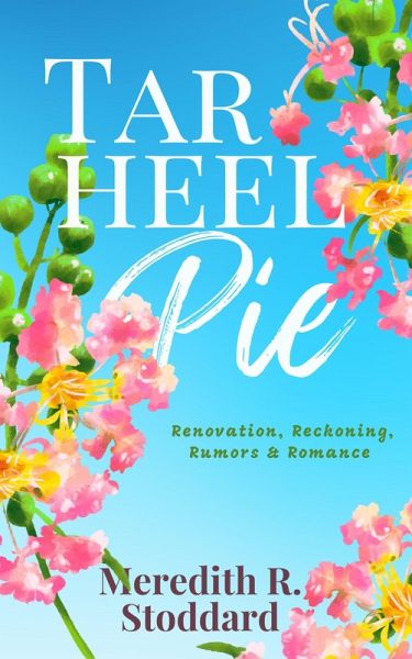 Tar Heel Pie: A Southern Small Town Romance (eBook, ePUB) Tar Heel Pie: A Southern Small Town Romance (eBook, ePUB)