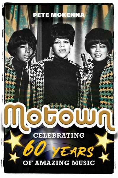 Motown: Celebrating 60 Years of Amazing Music (eBook, ePUB) Motown: Celebrating 60 Years of Amazing Music (eBook, ePUB)