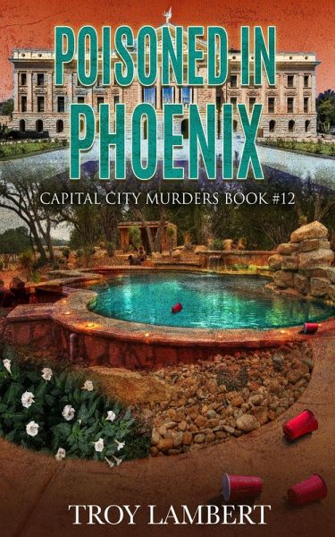 Poisoned In Phoenix (Capital City Murders, #12) (eBook, ePUB)