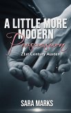 A Little More Modern Persuasion (21st Century Austen, #1.5) (eBook, ePUB) A Little More Modern Persuasion (21st Century Austen, #1.5) (eBook, ePUB)