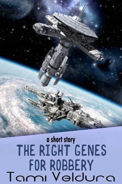 The Right Genes For Robbery (Maj and the Outlaws, #3) (eBook, ePUB) - Veldura, Tami