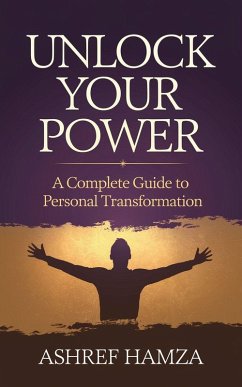 Cover Unlock Your Power: A Complete Guide to Personal Transformation (eBook, ePUB)