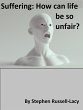 Suffering: How Can Life Be so Unfair?... - Bild 1