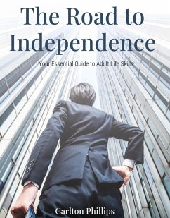 Cover The Road to Independence: Your Essential Guide to Adult Life Skills (eBook, ePUB)