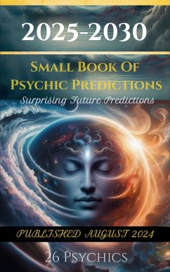 Cover 2025 - 2032 - Small Book of Predictions (Psychic Predictions, #20243) (eBook, ePUB)