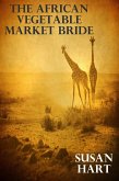 The African Vegetable Market Bride (eBook, ePUB) The African Vegetable Market Bride (eBook, ePUB)