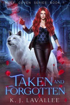 Cover Taken And Forgotten (Wolf Coven Series, #1) (eBook, ePUB)