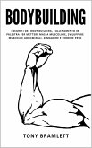 Bodybuilding: I Segreti del Body Building, l'Allenamento in Palestra per Mettere Massa Muscolare, Sviluppare Muscoli e Addominali (eBook, ePUB)