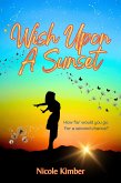 Wish Upon A Sunset (The Long Road Home, #1) (eBook, ePUB) Wish Upon A Sunset (The Long Road Home, #1) (eBook, ePUB)