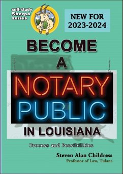 Become a Notary Public in Louisiana (New for 2023-2024): Process and Possibilities (eBook, ePUB) - Childress, Steven Alan