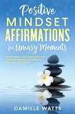 Positive Mindset Affirmations for Uneasy Moments 353 Powerful Affirmations for Positive Thinking, Happiness and Peaceful Mind (eBook, ePUB) Positive Mindset Affirmations for Uneasy Moments 353 Powerful Affirmations for Positive Thinking, Happiness and Peaceful Mind (eBook, ePUB)