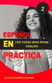 Learn European Spanish with "Spanish in Use: Volume 2" (Start learning European Spanish from the ground up with these 5 books., #2) (eBook, ePUB)