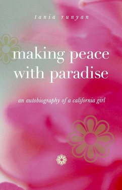 Cover Making Peace with Paradise: An Autobiography of a California Girl (eBook, ePUB)