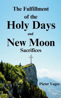 The Fulfillment of the Holy Days and New Moon Sacrifices (Original Christianity, #3) (eBook, ePUB) - Voges, Pieter