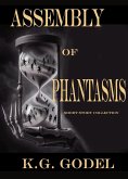 Assembly of Phantasms: Short Story Collection (eBook, ePUB) Assembly of Phantasms: Short Story Collection (eBook, ePUB)
