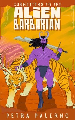 Cover Submitting to the Alien Barbarian (Petra Palerno's Filthy Shorts) (eBook, ePUB)
