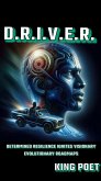 D.R.I.V.E.R. (Determined Resilience Ignites Visionary Evolutionary Roadmaps) (eBook, ePUB)