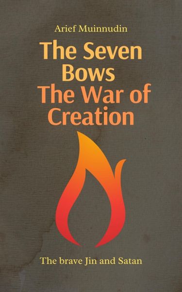 The Seven Bows The War of Creation (eBook, ePUB) The Seven Bows The War of Creation (eBook, ePUB)