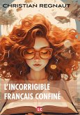 L'incorrigible français confiné (eBook, ePUB) L'incorrigible français confiné (eBook, ePUB)