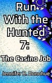 Run With the Hunted 7: The Casino Job (eBook, ePUB) Run With the Hunted 7: The Casino Job (eBook, ePUB)