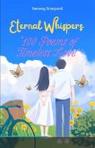 Eternal Whispers: 100 Poem of Timeless Love (eBook, ePUB)