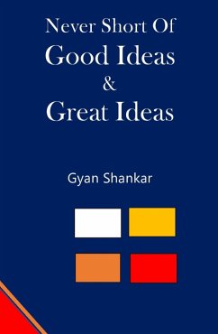 Never Short of Good Ideas & Great Ideas (eBook, ePUB) - Shankar, Gyan