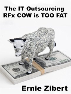 The IT Outsourcing RFx COW is Too Fat (eBook, ePUB) - Zibert, Ernie