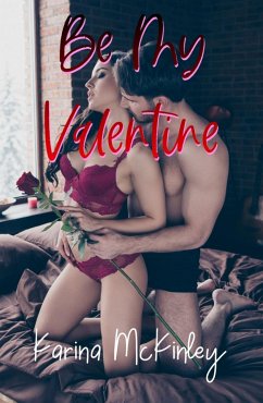 Cover Be My Valentine: Four Steamy Fantasies (eBook, ePUB)