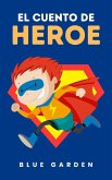 El Cuento de Heroe (Childhood Friends, #1) (eBook, ePUB)