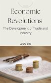 Economic Revolutions: The Development of Trade and Industry (eBook, ePUB) Economic Revolutions: The Development of Trade and Industry (eBook, ePUB)