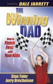 The Winning Dad: How to Finish First with Your Kids (eBook, ePUB)