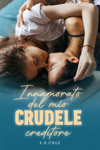 Innamorato del mio crudele creditore (eBook, ePUB) Innamorato del mio crudele creditore (eBook, ePUB)