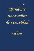 Abandona Tus Sueños De Oscuridad (eBook, ePUB) Abandona Tus Sueños De Oscuridad (eBook, ePUB)
