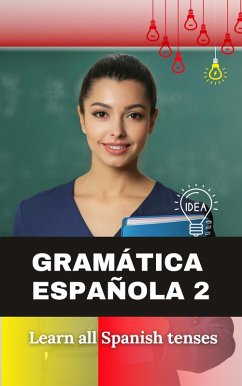 Spanish Grammar 2 (Tenses) (eBook, ePUB) - Elshenawy, Mohamed; Zaragoza, Joaquim