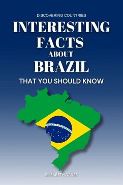 Cover Interesting Facts About Brazil That You Should Know (Discovering Countries) (eBook, ePUB)