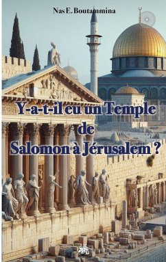 Y-a-t-il eu un temple de Salomon à Jérusalem ? (eBook, ePUB) - Boutammina, Nas E.