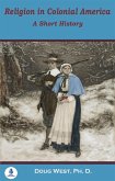 Religion in Colonial America: A Short History (eBook, ePUB) Religion in Colonial America: A Short History (eBook, ePUB)