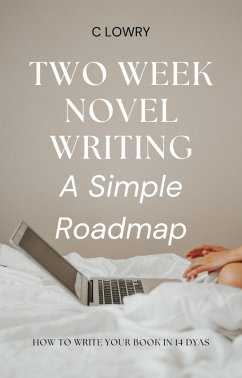 Cover Two Week Novel - how to to write your book in 14 Days (eBook, ePUB)