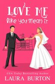 Love Me Like You Mean It (Be My Fake Fiance, #1) (eBook, ePUB)