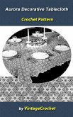 Aurora Decorative Tablecloth Crochet Pattern (eBook, ePUB) Aurora Decorative Tablecloth Crochet Pattern (eBook, ePUB)